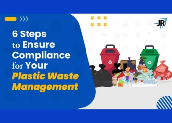 6 Steps to Ensure Compliance for Your Plastic Waste Management | EPR Registration