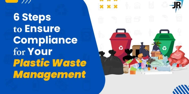 6 Steps to Ensure Compliance for Your Plastic Waste Management | EPR Registration