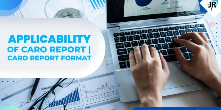 Applicability of CARO Report | CARO Report Format updated
