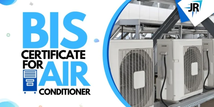 BIS Certificate For Air Conditioner | CRS Certification