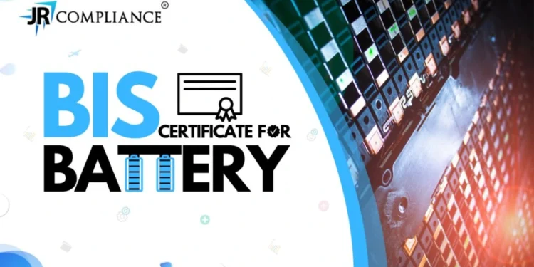 BIS Certificate For Lithium Ion Battery | BIS Registration Consultants