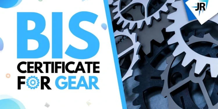 BIS Certificate For Gear | CRS Certification Process