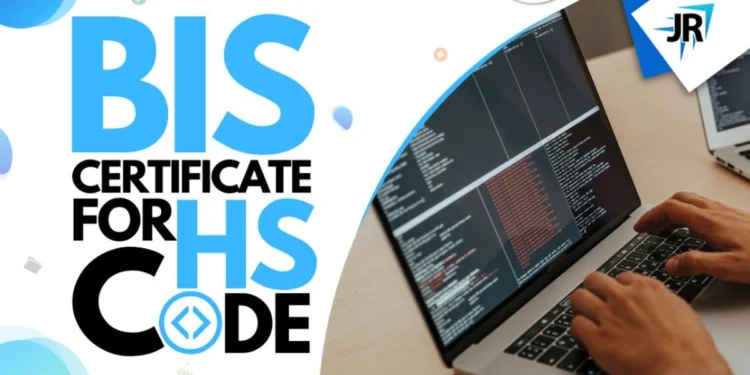 BIS Certificate For HS Code | ISI, FMCS, and CRS Certification Process