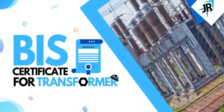 How to Get BIS Certificate For Transformer | BIS ISI Certification Process