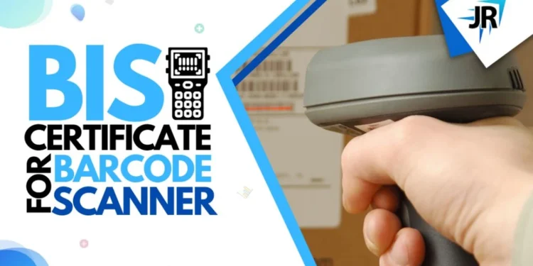 BIS Certificate For Barcode Scanner | CRS Certification