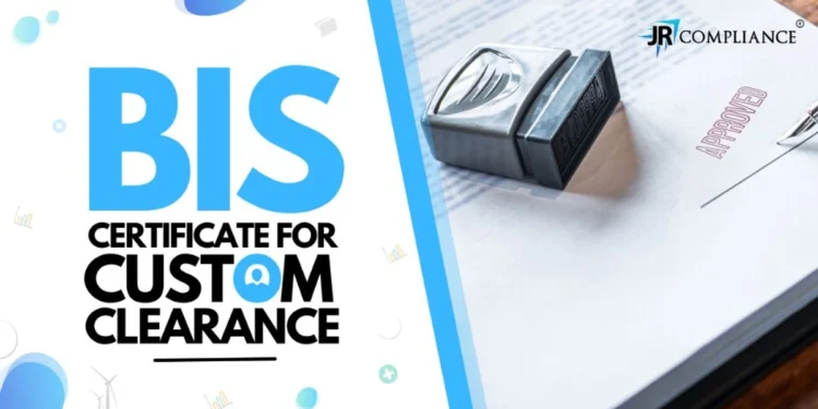 How to Get BIS Certificate For Custom Clearance | BIS Certificate For Export