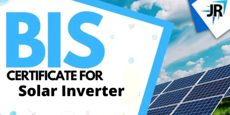 BIS Certification For Solar Inverter | BIS Certification Process | Solar Inverter BIS Certification