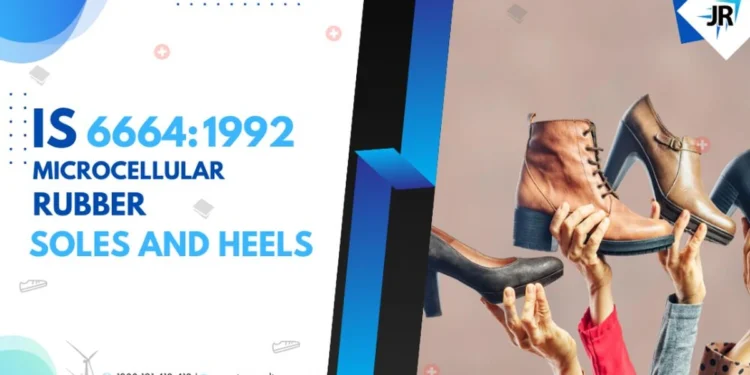 BIS Certification for Microcellular Rubber Soles and Heels | BIS Certification for Footwear Manufacturers | IS 6664:1992