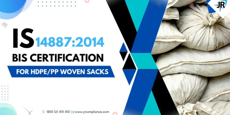 BIS ISI Certification for HDPE/PP Woven Sacks | IS 14887:2014
