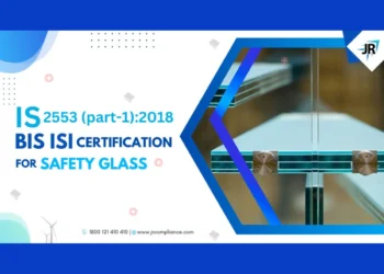 BIS ISI Certification for Safety Glass | IS 2553(Part-1):2018