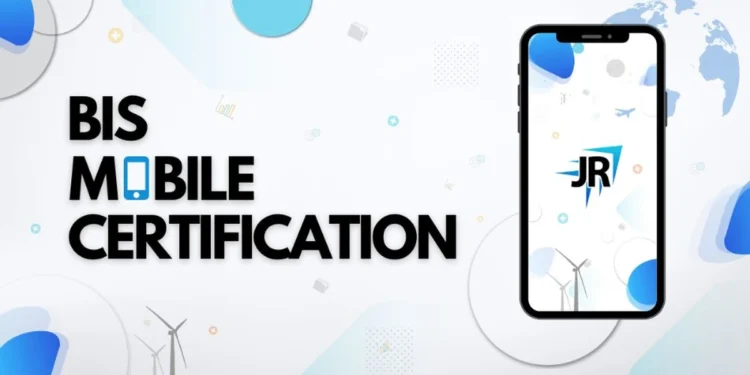 BIS Certification for Mobile Phones | BIS Certification Smartphones