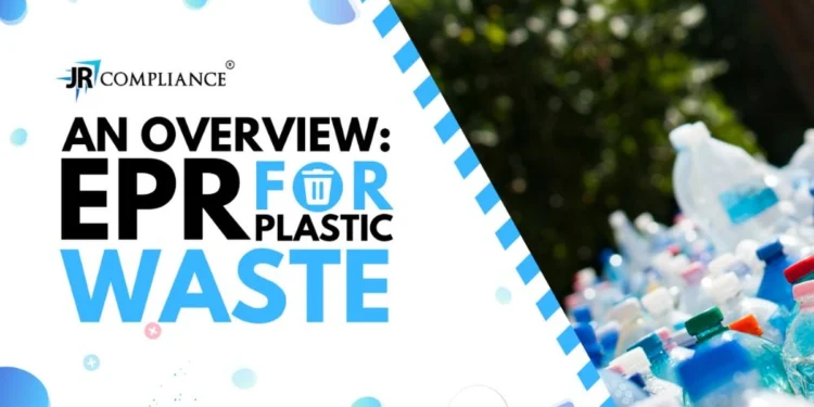 An Overview : EPR For Plastic Waste | How to Get EPR Certificate | EPR Registration For Plastic Waste