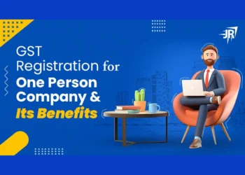 GST registration for One Person Company | Benefits