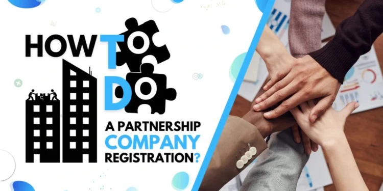 How To Do A Partnership Company Registration?