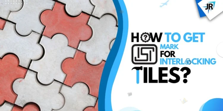 How to Get ISI Mark For Interlocking Tiles | BIS Certification