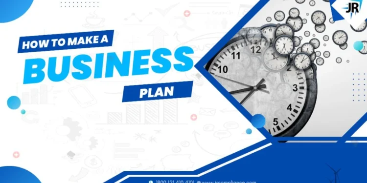 How to make a Business Plan: Meaning, Importance, Components