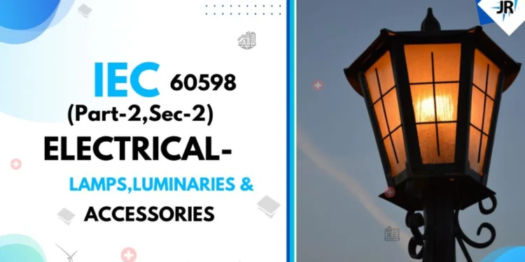 IEC 60598(Part-2,Sec-2) ELECTRICAL- LAMPS, LUMINARIES & ACCESSORIES