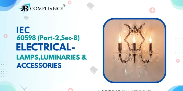 IEC 606598 Part 2 Section 8 ELECTRICAL- LAMPS, LUMINARIES & ACCESSORIES