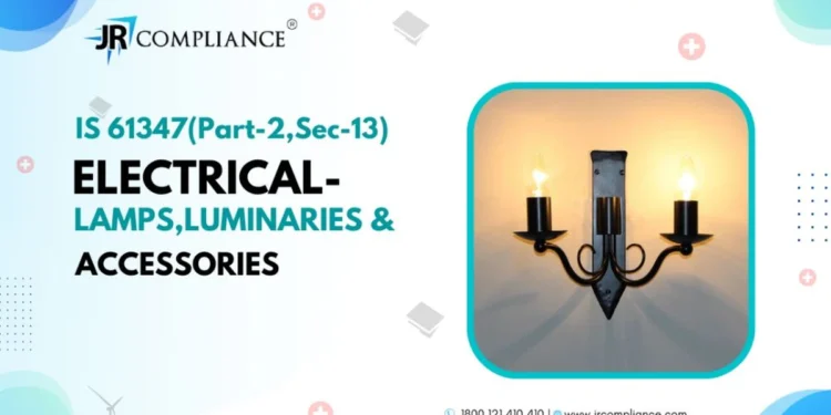 IEC 61347 (Part-2,Sec-13) ELECTRICAL- LAMPS, LUMINARIES & ACCESSORIES