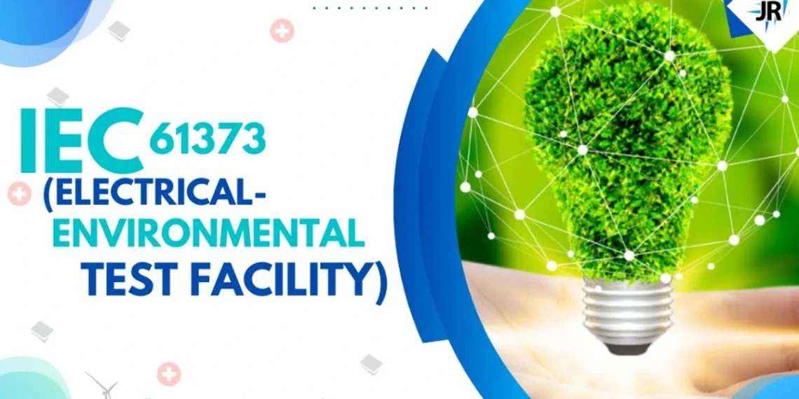 IEC 61373  (ELECTRICAL- ENVIRONMENTAL TEST FACILITY)
