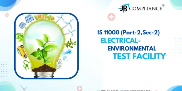 IS 11000 Part 2 Section 2 (Electrical -Environmental Test- Facility)