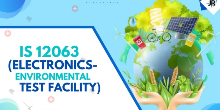 IS 12063 (ELECTRONICS ENVIRONMENTAL TEST FACILITY)