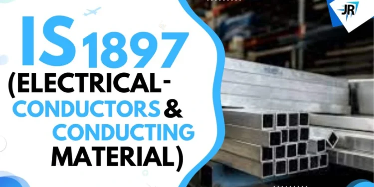 IS 1897 (Electrical Conductors and Conducting Materials)