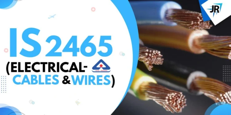 IS 2465 (Electrical Cables & Wires)