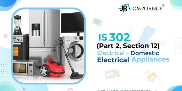IS 302 (Part 2 Section 12) (ELECTRICAL- DOMESTIC ELECTRICAL APPLIANCES)