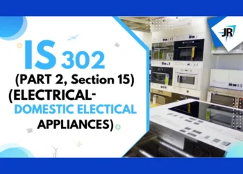 IS 302 (Part 2, Section 15) ELECTRICAL- DOMESTIC ELECTRICAL APPLIANCES