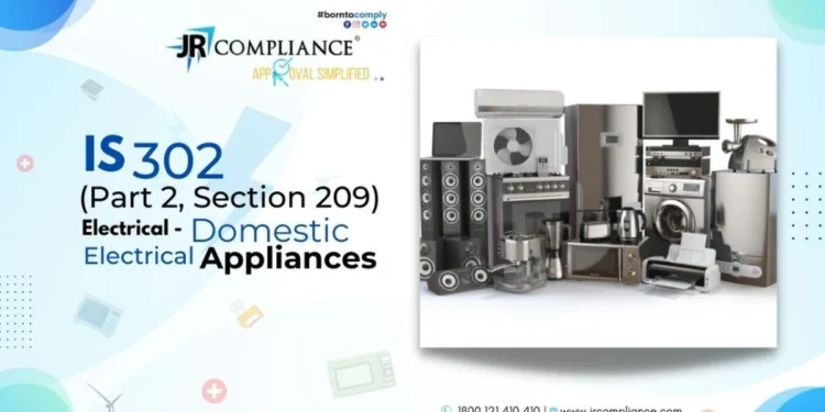 IS 302 (Part 2, Section 209) ELECTRICAL- DOMESTIC ELECTRICAL APPLIANCES