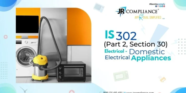 IS 302 (Part 2, Section 30) ELECTRICAL- DOMESTIC ELECTRICAL APPLIANCES
