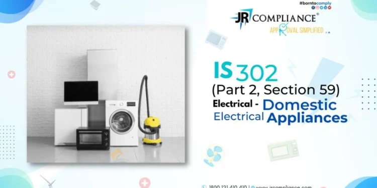 IS 302 (Part 2, Section 59) ELECTRICAL- DOMESTIC ELECTRICAL APPLIANCES