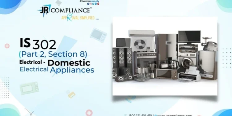 IS 302 (Part 2, Section 8) ELECTRICAL- DOMESTIC ELECTRICAL APPLIANCES