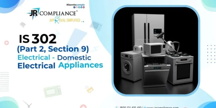 IS 302 (Part 2 Section 9) ELECTRICAL- DOMESTIC ELECTRICAL APPLIANCES