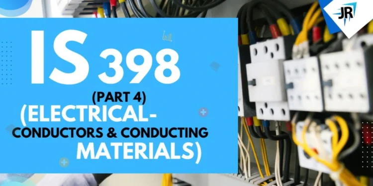 IS 398 (Part 4) (Electrical – Conductors and Conducting Materials)