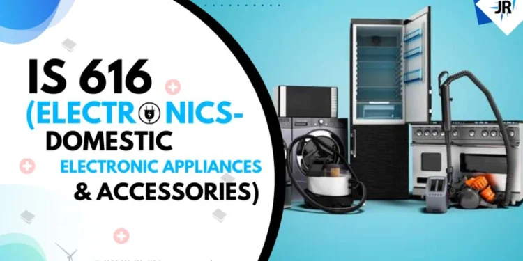 IS 616 ( ELECTRONICS- DOMESTIC ELECTRONIC APPLIANCES & ACCESSORIES )
