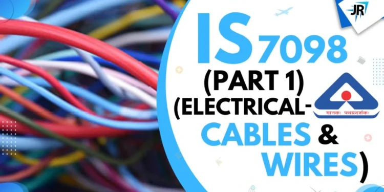 IS 7098 (Part I) ELECTRICAL- CABLES & WIRES