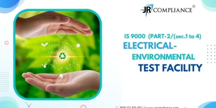 IS 9000 (Part-2/sec.1 to 4) ELECTRICAL- ENVIRONMENTAL TEST FACILITY