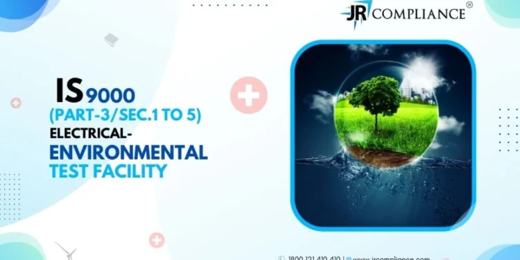 IS 9000(Part-3/sec.1 to 5) ELECTRICAL- ENVIRONMENTAL TEST FACILITY