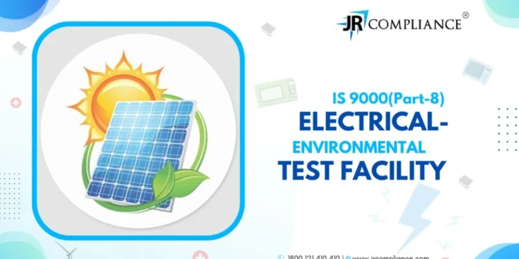 IS 9000(Part-8) ( ELECTRICAL- ENVIRONMENTAL TEST FACILITY )