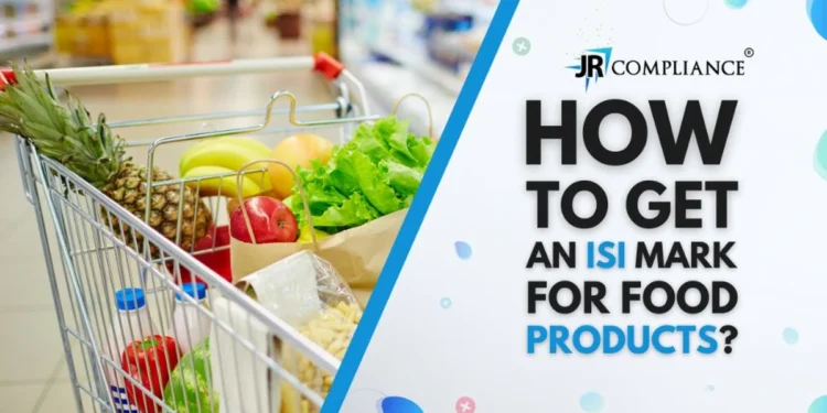 How To Get an ISI Mark For Food Products | BIS Certification For Food Products