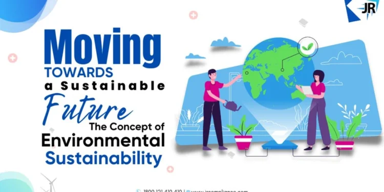 Moving towards a sustainable future the concept of environmental sustainability.