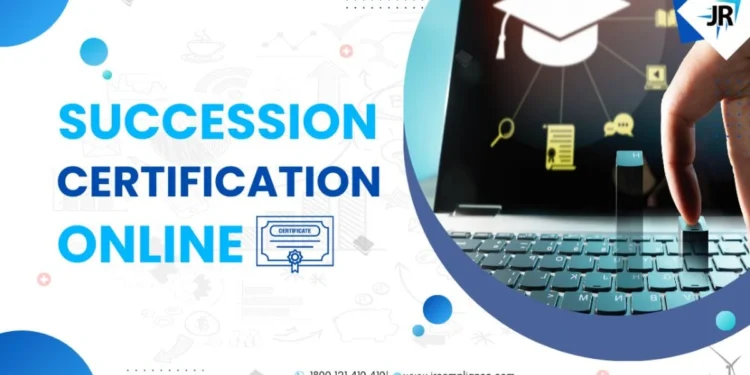 Succession Certificate Online- Meaning, Difference, Procedure
