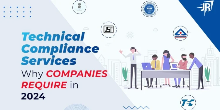 Technical Compliance Services – Why Companies Require in 2024