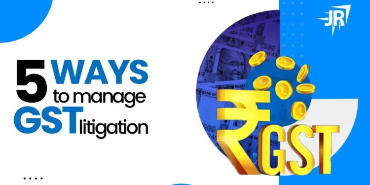 What is GST Litigation? 5 Ways To Manage GST Litigation